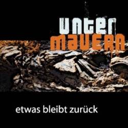 Unter Mauern : Etwas Bleibt Zurück